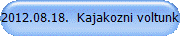 2012.08.18.  Kajakozni voltunk